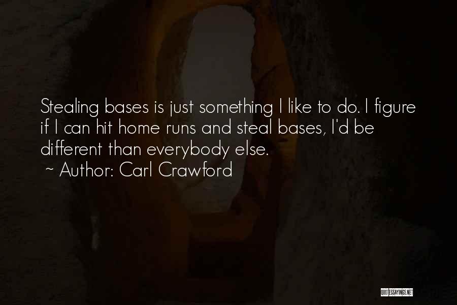 Carl Crawford Quotes 1052461