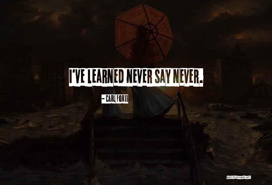 Carl Forti Quotes 1652099 Carl Forti Quotes 1652099