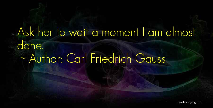 Carl Friedrich Gauss Quotes 541554