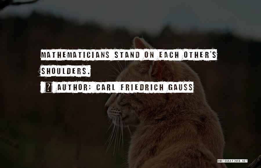 Carl Friedrich Quotes By Carl Friedrich Gauss