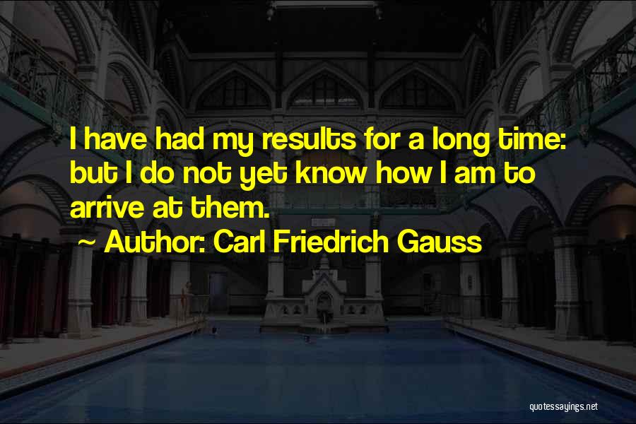 Carl Friedrich Quotes By Carl Friedrich Gauss