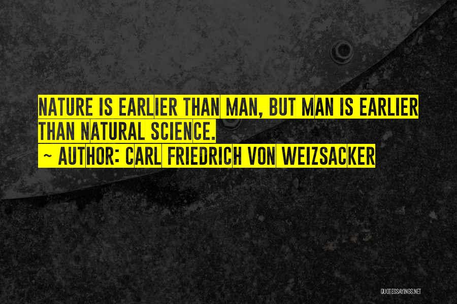 Carl Friedrich Quotes By Carl Friedrich Von Weizsacker