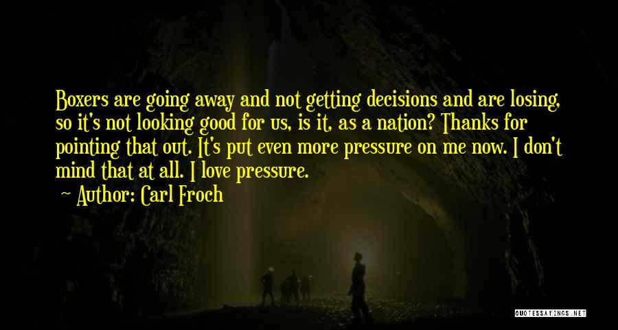 Carl Froch Quotes 1747601