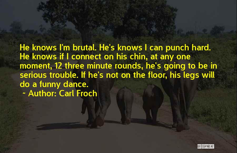 Carl Froch Quotes 1985625