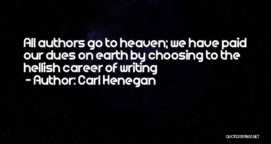 Carl Henegan Quotes 894296