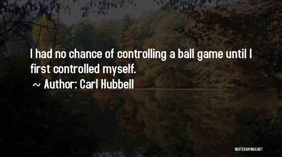 Carl Hubbell Quotes 2198735