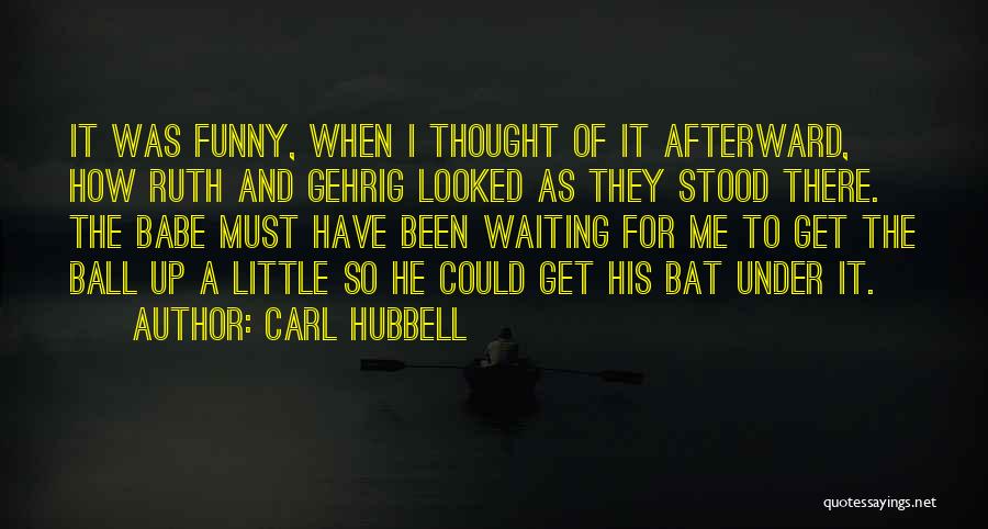 Carl Hubbell Quotes 395144