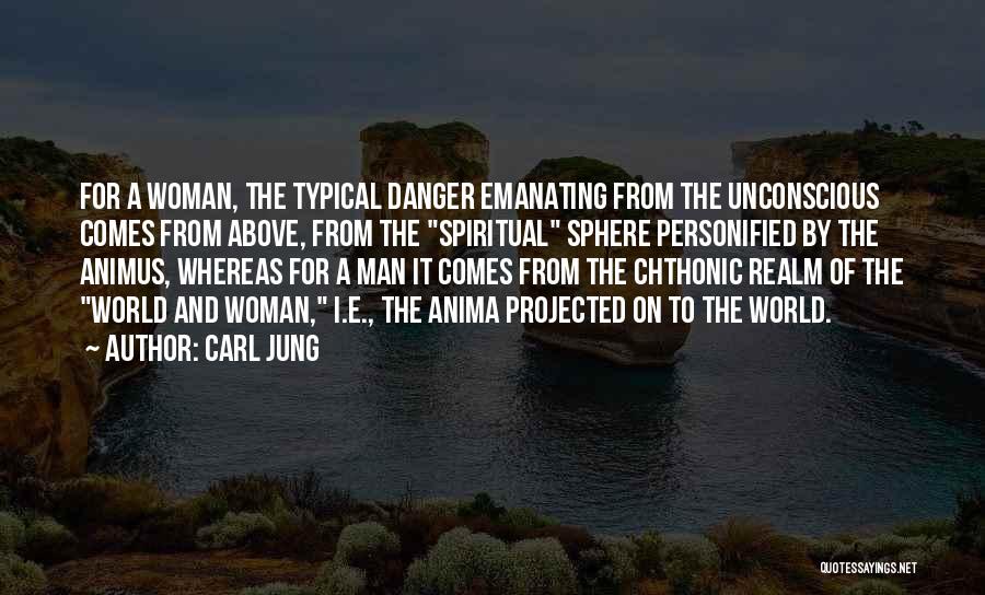 Carl Jung Animus Quotes By Carl Jung