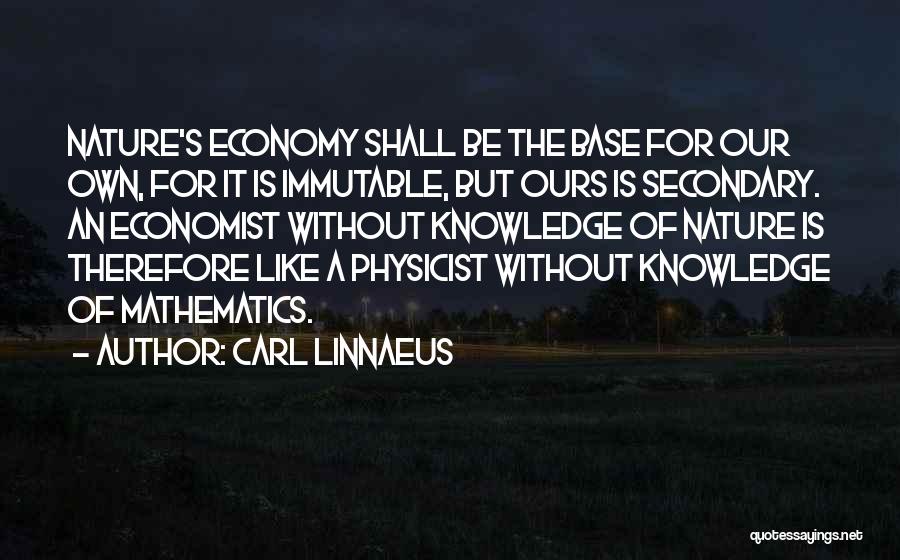 Carl Linnaeus Quotes 455340