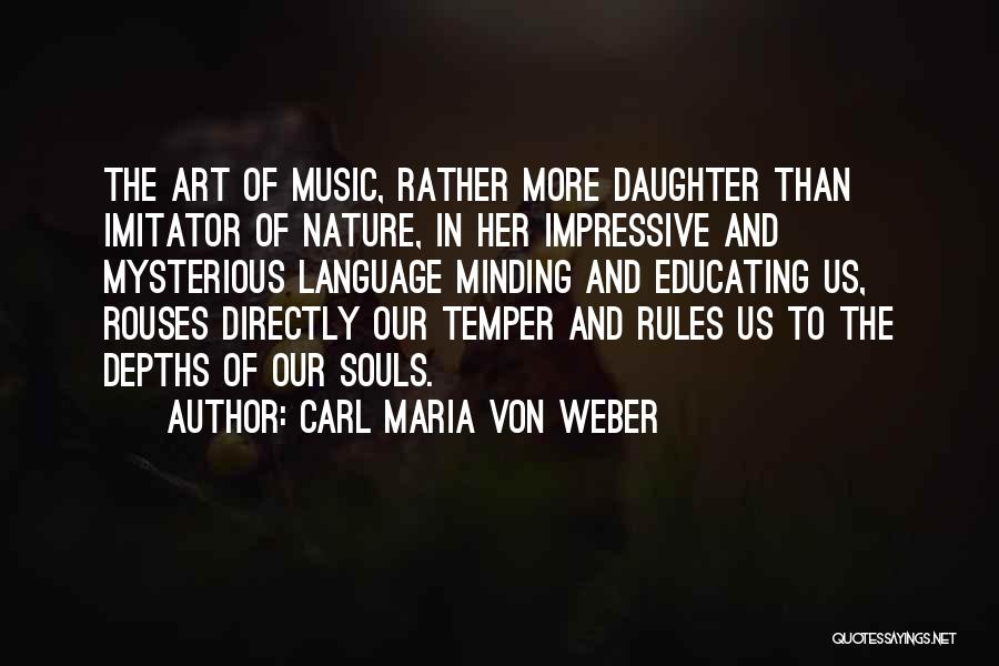 Carl Maria Von Weber Quotes 512870