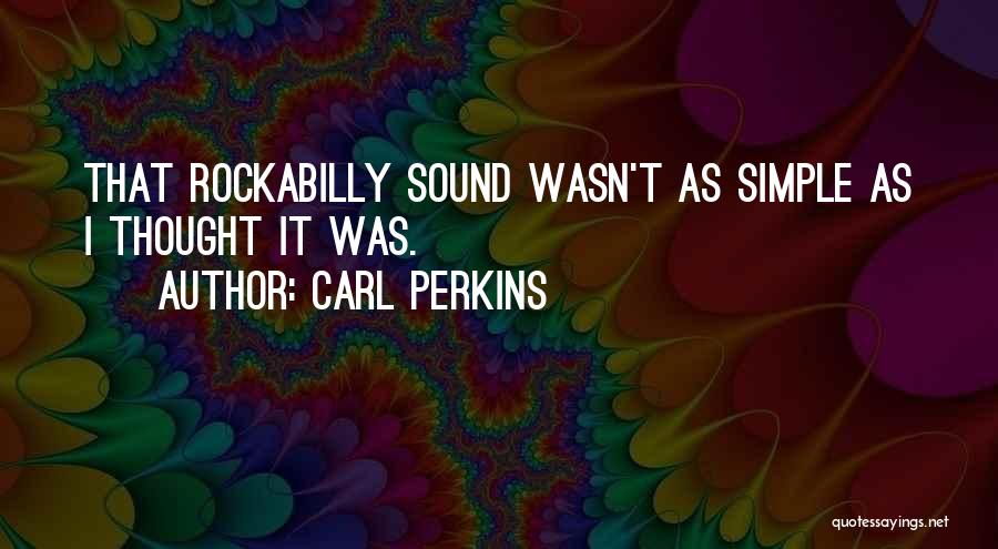 Carl Perkins Quotes 1695090
