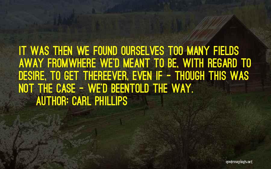 Carl Phillips Quotes 1078910