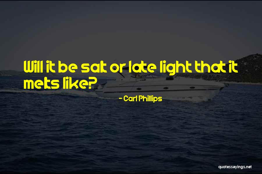 Carl Phillips Quotes 581250 Carl Phillips Quotes 581250