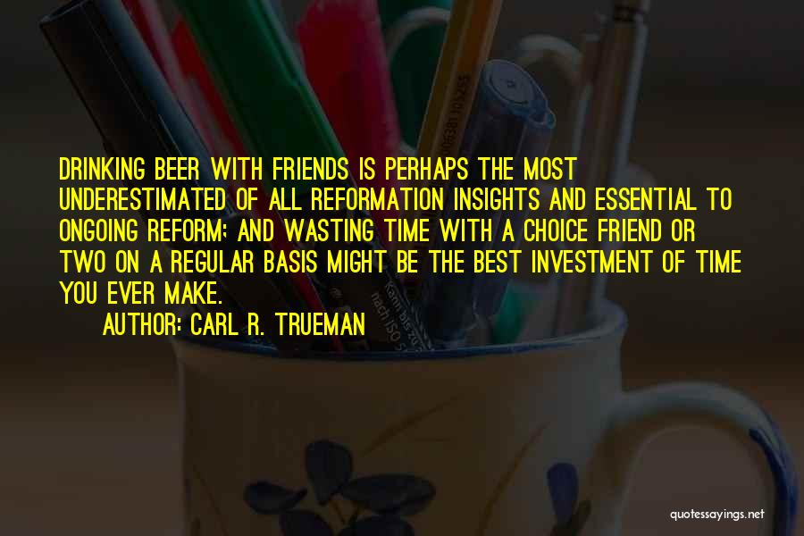 Carl R. Trueman Quotes 2186968