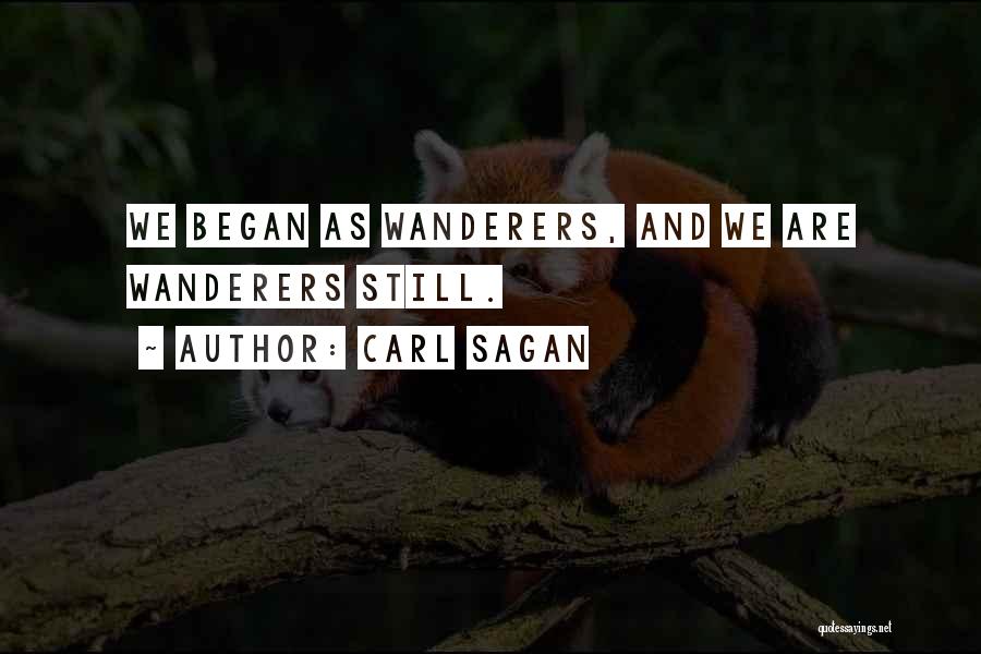 Carl Sagan Wanderers Quotes By Carl Sagan