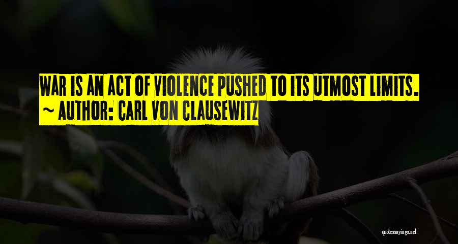 Carl Von Clausewitz Quotes 249708