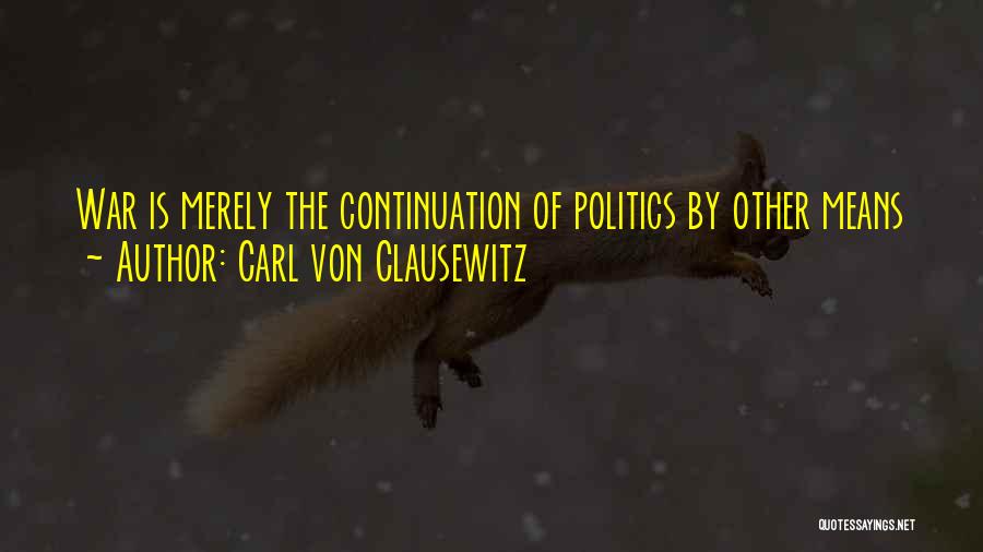 Carl Von Clausewitz Quotes 783816