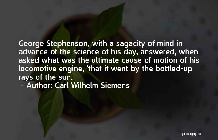 Carl Wilhelm Siemens Quotes 1423293