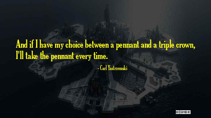 Carl Yastrzemski Quotes 734542 Carl Yastrzemski Quotes 734542