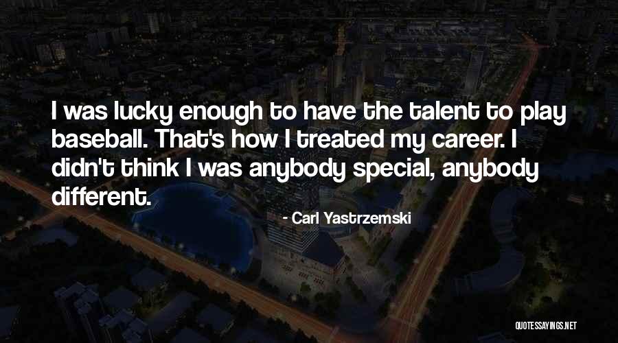 Carl Yastrzemski Quotes 809395