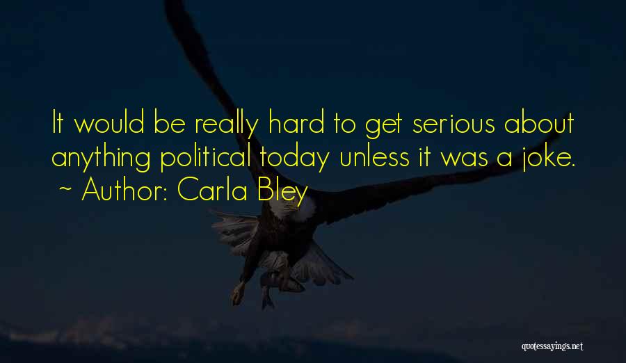 Carla Bley Quotes 1821902