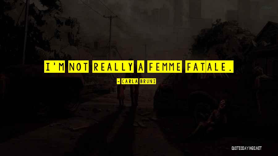 Carla Bruni Quotes 251548 Carla Bruni Quotes 251548