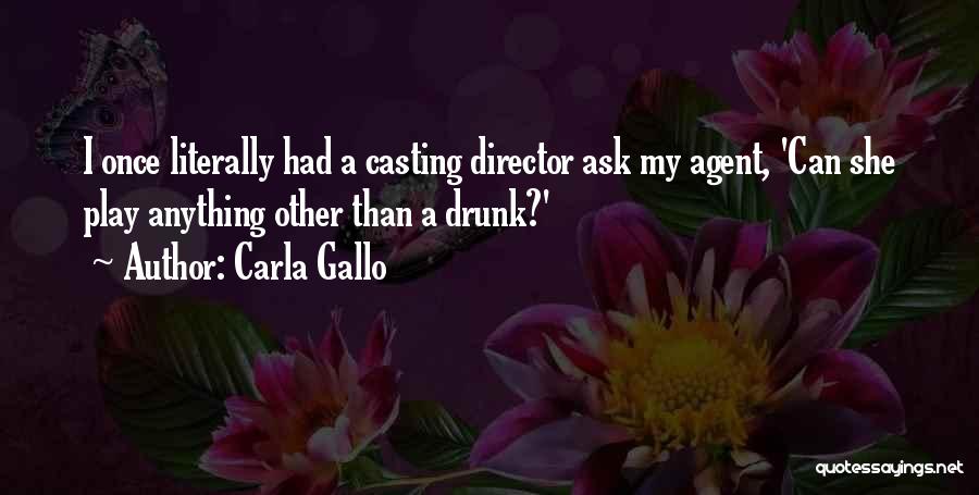 Carla Gallo Quotes 798504