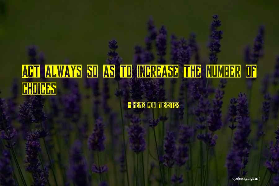 Carlenes Lawrence Quotes By Heinz Von Foerster Carlenes Lawrence Quotes By Heinz Von Foerster