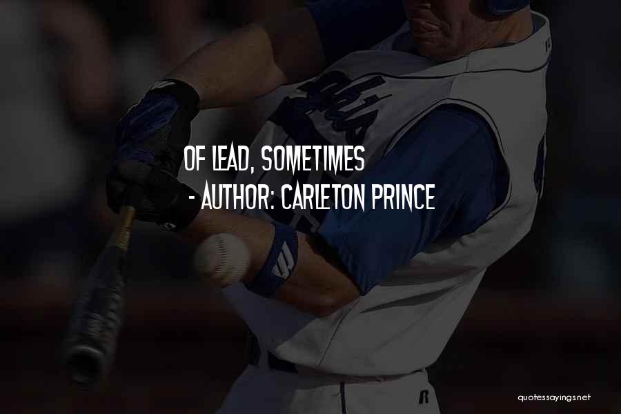 Carleton Prince Quotes 2110169