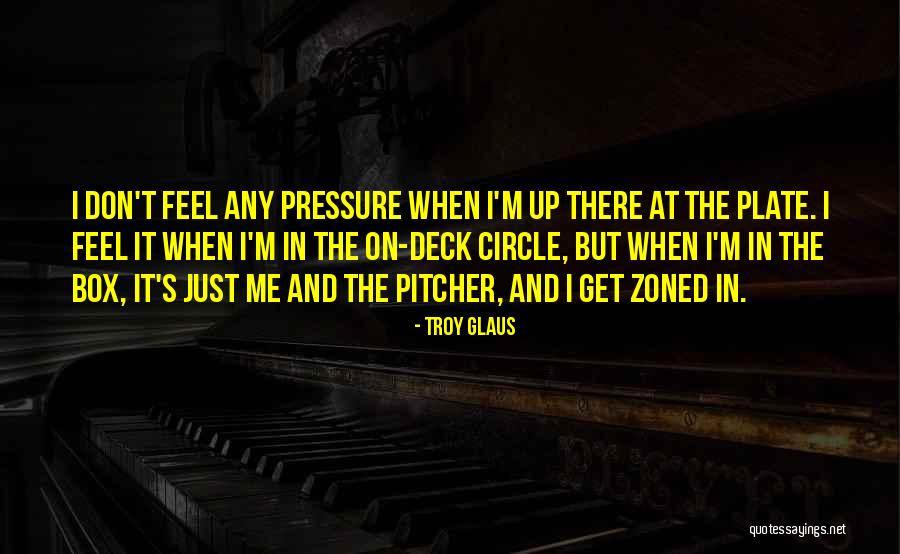 Carlien Bou Chedid Quotes By Troy Glaus Carlien Bou Chedid Quotes By Troy Glaus