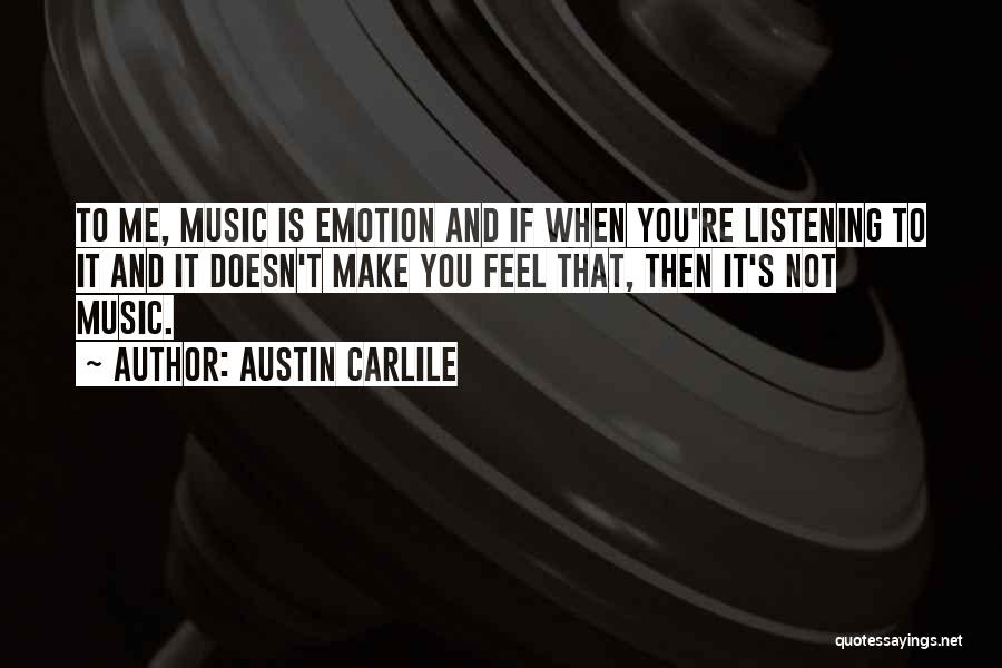 Carlile Quotes By Austin Carlile