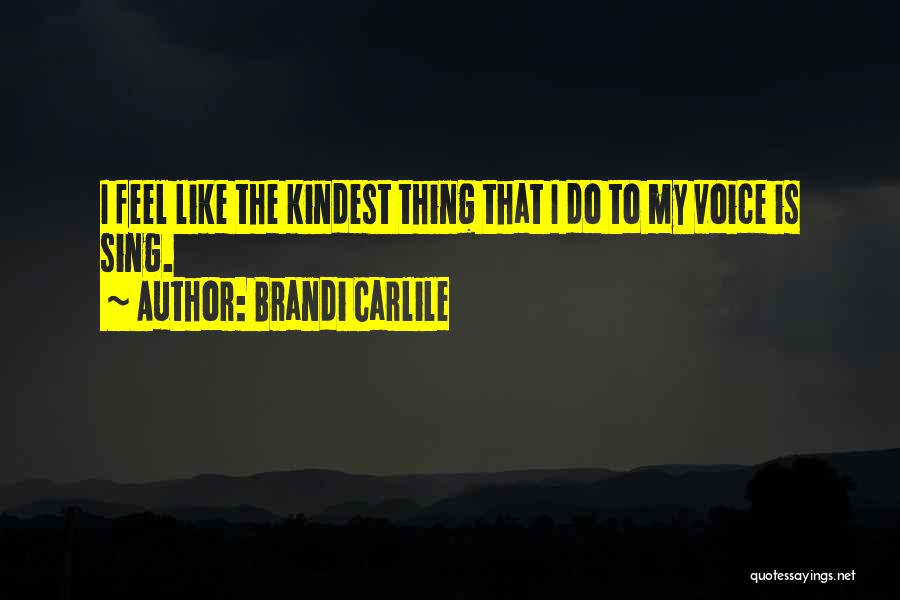 Carlile Quotes By Brandi Carlile