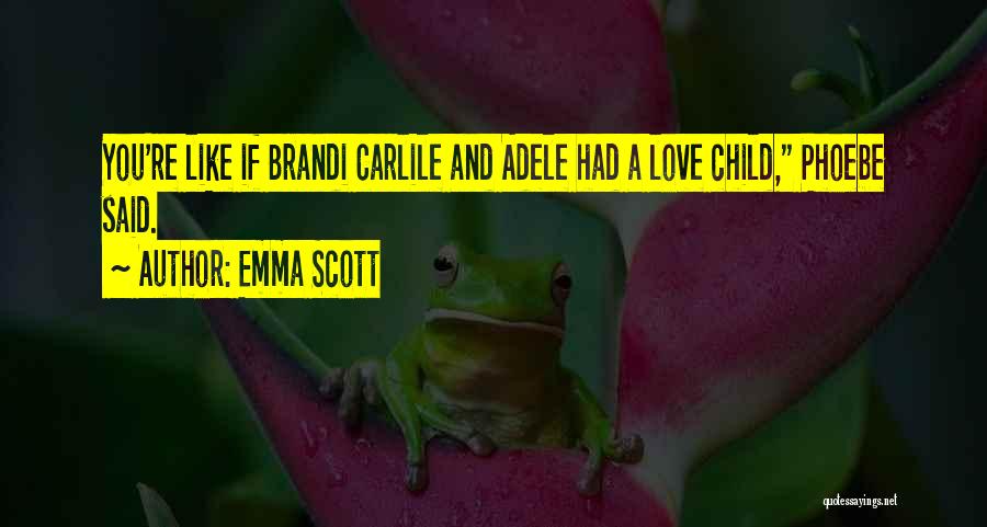 Carlile Quotes By Emma Scott