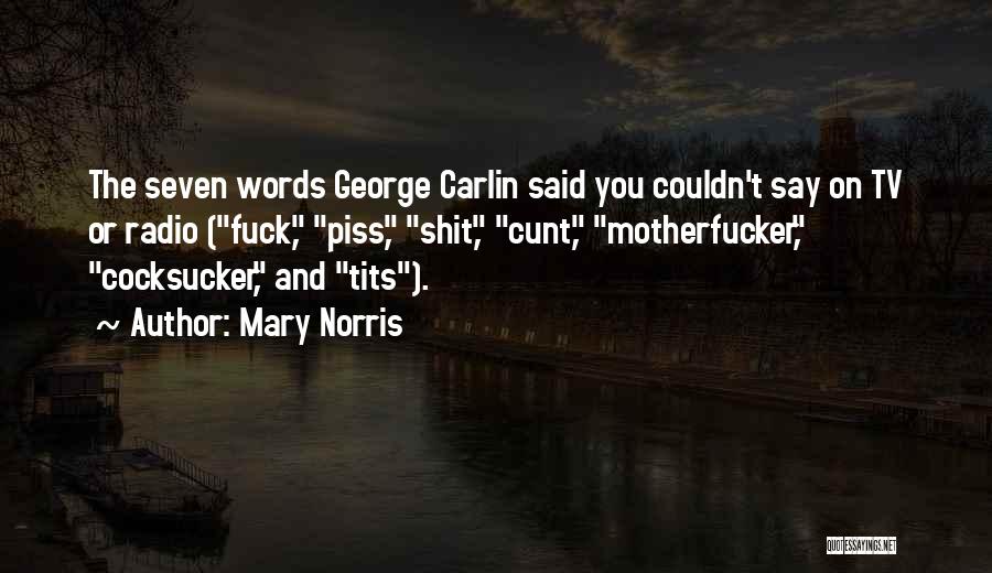 Carlin George Quotes By Mary Norris