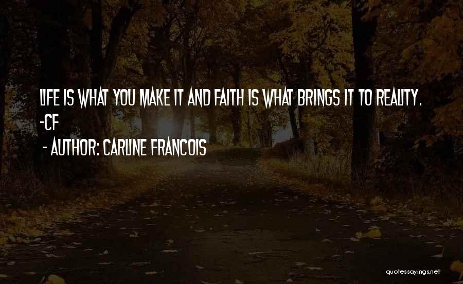 Carline Francois Quotes 1531464