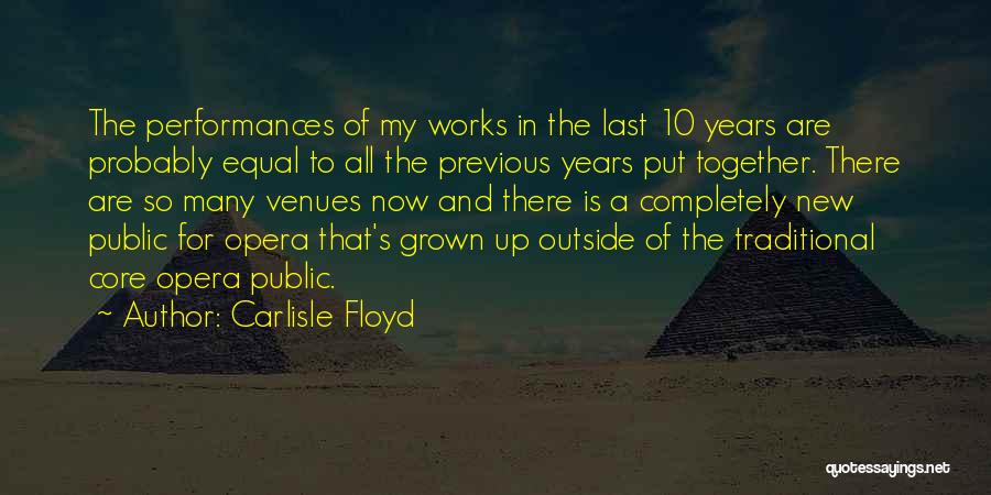 Carlisle Floyd Quotes 1516384