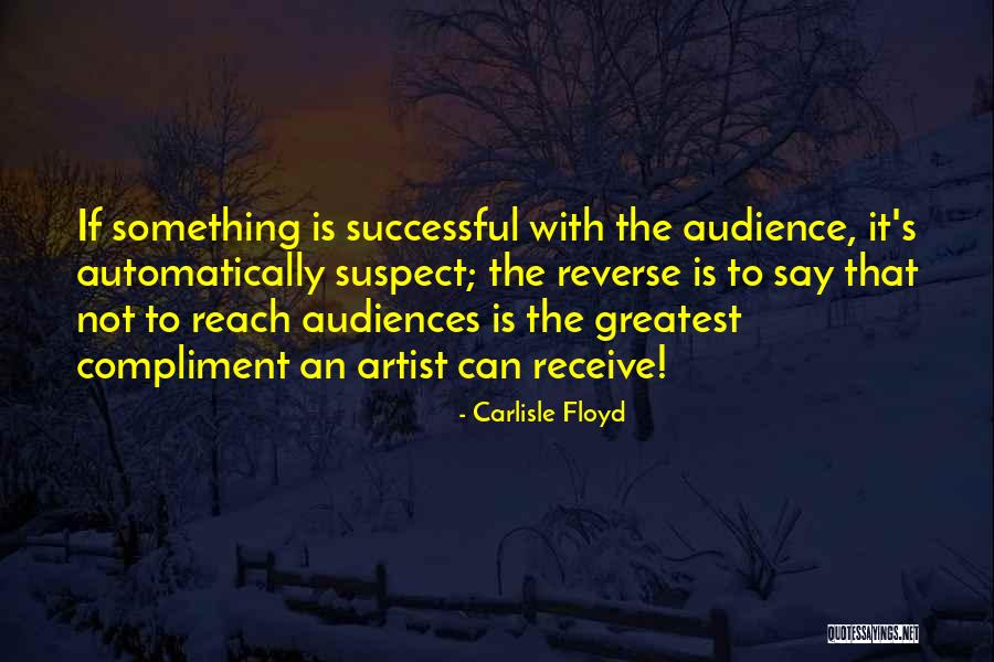 Carlisle Floyd Quotes 1833744