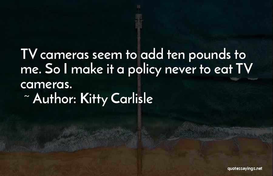 Carlisle Quotes By Kitty Carlisle