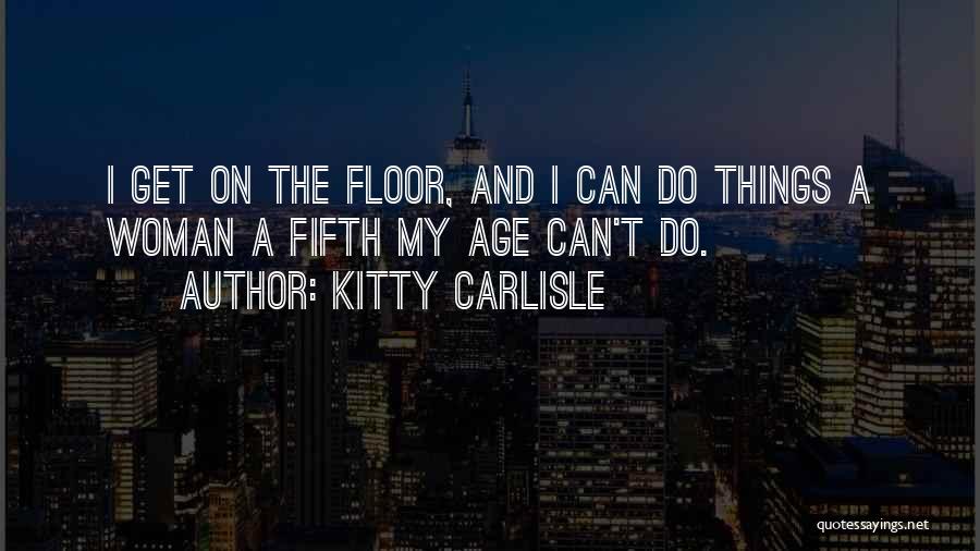 Carlisle Quotes By Kitty Carlisle