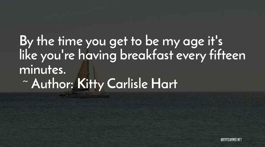 Carlisle Quotes By Kitty Carlisle Hart