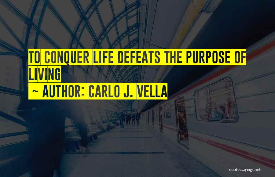 Carlo J. Vella Quotes 1994473