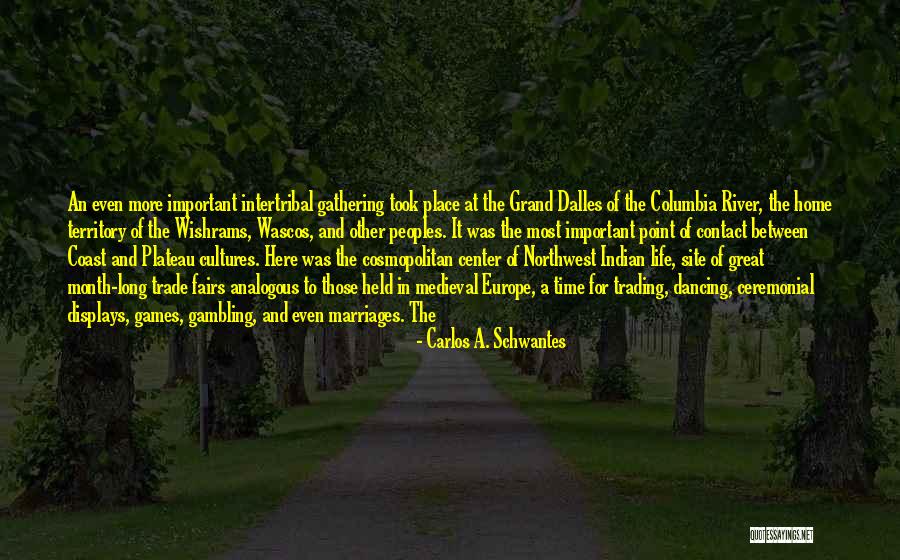 Carlos A. Schwantes Quotes 769214 Carlos A. Schwantes Quotes 769214