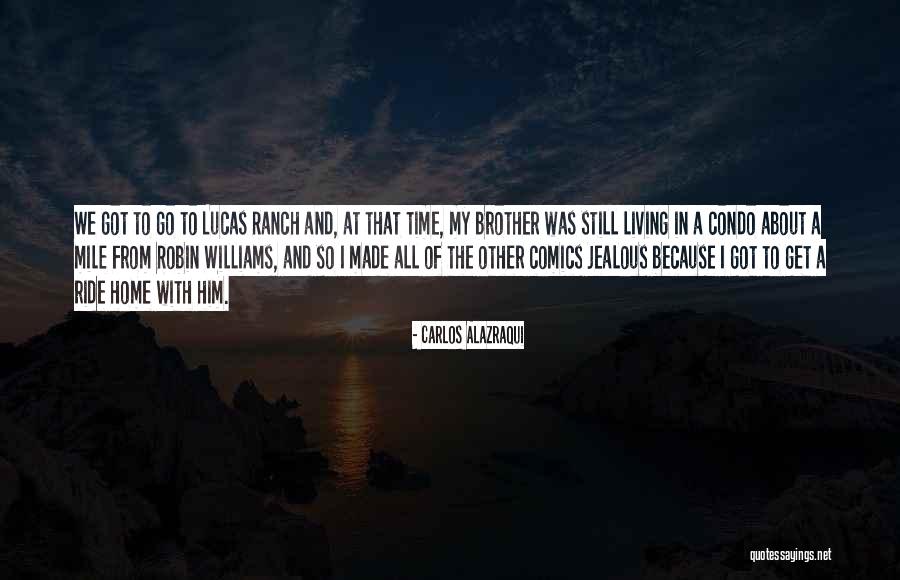 Carlos Alazraqui Quotes 2076549 Carlos Alazraqui Quotes 2076549