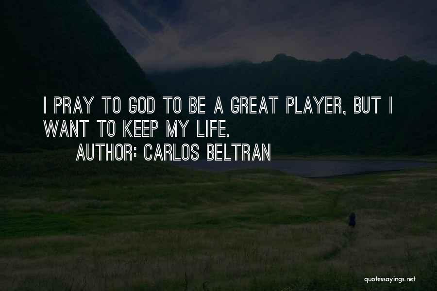 Carlos Beltran Quotes 1668478