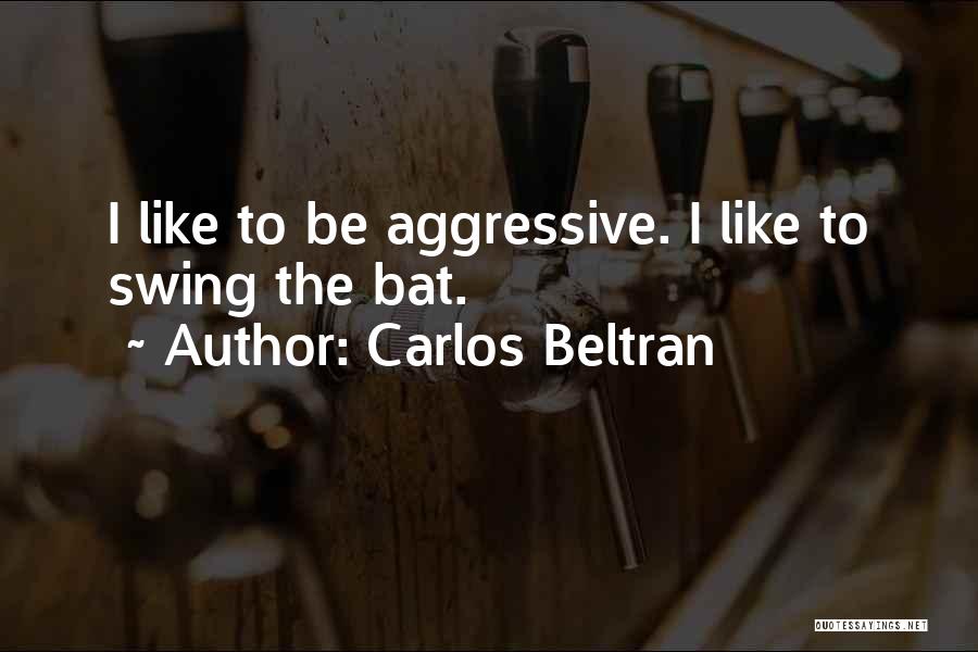 Carlos Beltran Quotes 1735042