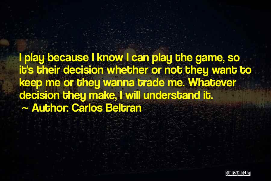 Carlos Beltran Quotes 1806407