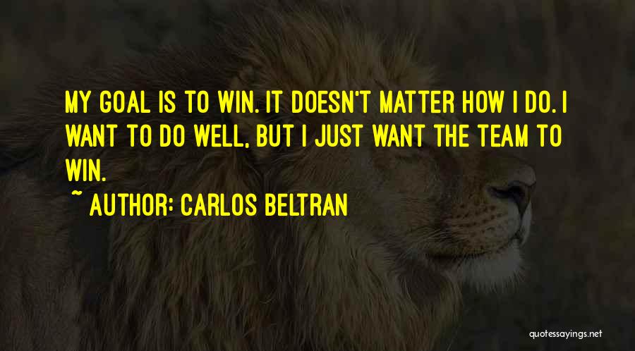 Carlos Beltran Quotes 1979485