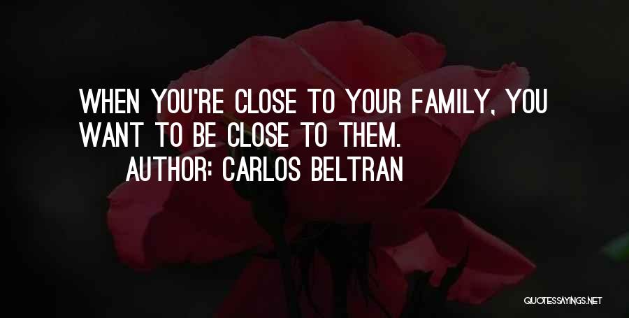 Carlos Beltran Quotes 884200