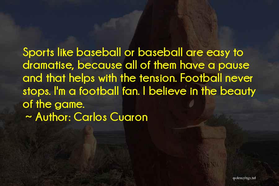 Carlos Cuaron Quotes 759263