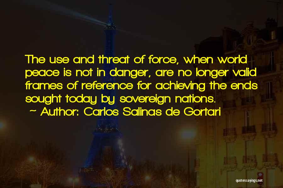 Carlos Danger Quotes By Carlos Salinas De Gortari